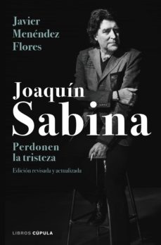 Libro, Audiolibro Joaquín Sabina. Perdonen La Tristeza Joaquín Sabina. Perdonen La Tristeza