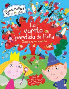 La Varita Perdida De Holly (El Pequeño Reino De Ben Y Holly. Busca Y Encuentra)