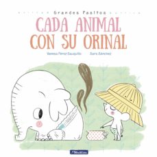 Cada Animal Con Su Orinal (Grandes Pasitos. Álbum Ilustrado)