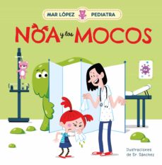 Mar Lopez, Pediatra. Noa Y Los Mocos