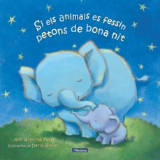 Si Els Animals Es Fessin Petons De Bona Nit (Edición En Catalán)