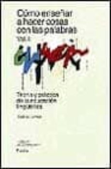 Libro, Audiolibro Como Enseñar A Hacer Cosas Con Las Palabras: Teoria Y Pr Actica De La Educacion Linguistica (Vol. Ii) Como Enseñar A Hacer Cosas Con Las Palabras: Teoria Y Pr Actica De La Educacion Linguistica (Vol. Ii)