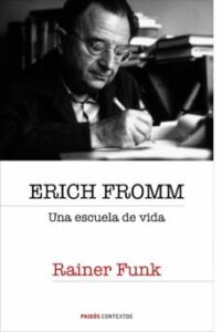 Erich Fromm: Una Escuela De Vida