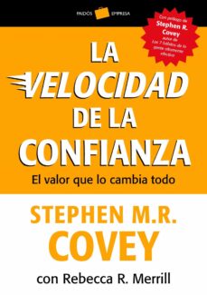 La Velocidad De La Confianza: El Valor Que Lo Cambia Todo