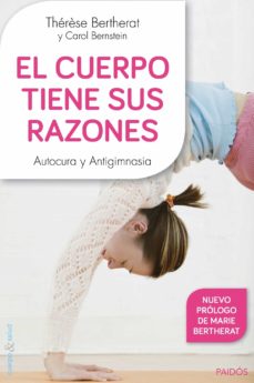 El Cuerpo Tiene Sus Razones: Autocura Y Antigimnasia