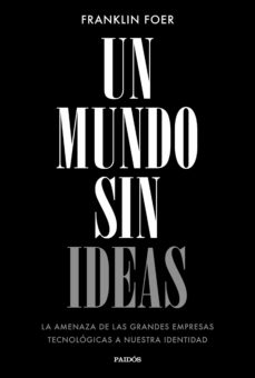 Un Mundo Sin Ideas: La Amenaza Existencial De Las Grances Tecnologias