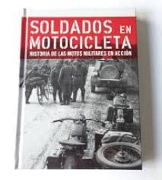 Soldados En Motocicleta. Historia De Las Motos Militares En Accion