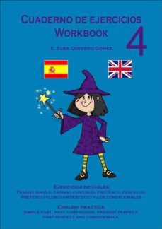 Libro, Audiolibro Cuaderno De Ejercicios De Inglés - Workbook 4 - English Practice - Simple Past, Past Continuous, Present Perfect, Past Perfect And Conditionals Cuaderno De Ejercicios De Inglés - Workbook 4 - English Practice - Simple Past, Past Continuous, Present Perfect, Past Perfect And Conditionals