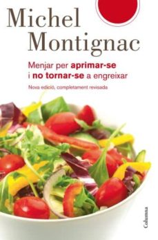 Menjar Per Aprimar-Se I No Tornar-Se A Engreixar (Edición En Catalán)