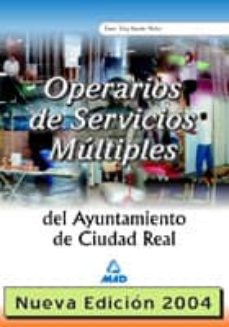 Libro, Audiolibro Operarios De Servicios Multiples Del Ayuntamiento De Ciudad Real: Temario, Test Y Supuestos Practicos Operarios De Servicios Multiples Del Ayuntamiento De Ciudad Real: Temario, Test Y Supuestos Practicos