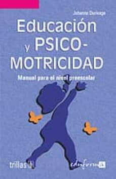Pedagogia Para La Primera Infancia 2: Educacion Y Psicomotricidad Manual Para El Nivel Preescolar