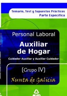 Libro, Audiolibro Auxiliar De Hogar/Auxiliar Cuidador De La Xunta De Galicia. Perso Nal Laboral. Temario Y Test Auxiliar De Hogar/Auxiliar Cuidador De La Xunta De Galicia. Perso Nal Laboral. Temario Y Test