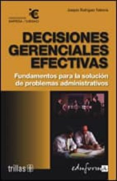 Libro, Audiolibro Decisiones Gerenciales Efectivas: Fundamentos Para La Solucion De Problemas Administrativos Decisiones Gerenciales Efectivas: Fundamentos Para La Solucion De Problemas Administrativos