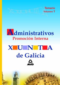 Temario Administrativos De La Xunta De Galicia: Promocion Interna Volumen I