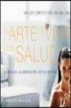 El Arte De Vivir Con Salud: Ejercicios, Alimentacion, Estilo De V Ida