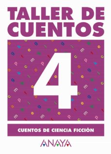 Taller De Cuentos 4: Cuentos De Ciencia Ficcion