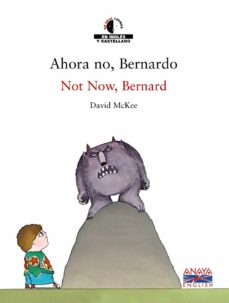 Libro, Audiolibro Ahora No, Bernardo = Not Now, Bernard (Ed. Bilingüe Castellano-In Gles) Ahora No, Bernardo = Not Now, Bernard (Ed. Bilingüe Castellano-In Gles)