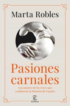 Pasiones Carnales Que Cambiaron La Historia De España