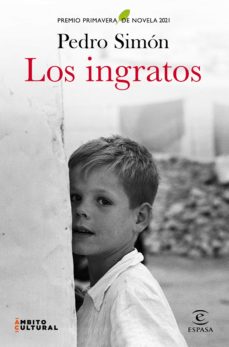 Los Ingratos (Premio Primavera De Novela 2021)