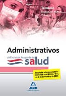Administrativos De La Funcion Administrativa Del Servicio Aragone S De Salud-Salud (Promocion Interna). Temario Vol.i