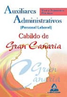 Auxiliares Administrativos (Personal Laboral) Del Cabildo Insular De Gran Canaria. Test Y Supuestos Practicos