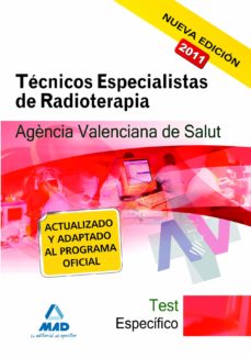 Tecnicos Especialistas De Radioterapia De La Agencia Valenciana De Salud. Test De La Parte Especifica