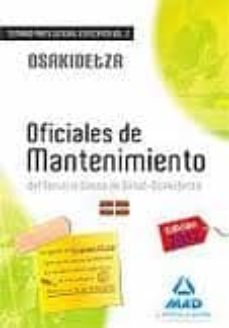 Libro, Audiolibro Oficiales De Mantenimiento Del Servicio Vasco De Salud-Osakidetza Temario De La Parte General Especifica. Volumen Ii Oficiales De Mantenimiento Del Servicio Vasco De Salud-Osakidetza Temario De La Parte General Especifica. Volumen Ii