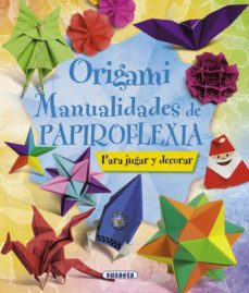 Origami: Manualidades De Papiroflexia