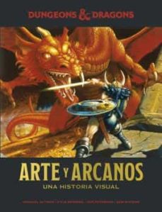 Dungeons &Amp; Dragons: Arte Y Arcanos. Una Historia Visual