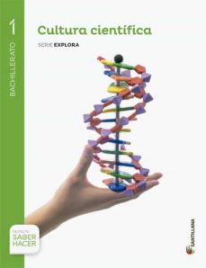 Cultura Cientifica 1º Bachillerato Saber Hacer Ed. 2015
