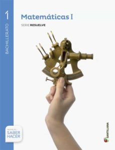 Matematicas Ccnn 1º Bachillerato Serie Resuelve Saber Hacer Ed. 2015