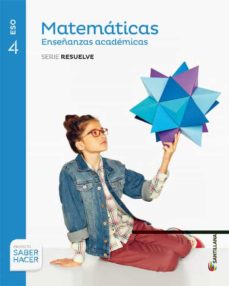 Matematicas Academicas 4º Eso Serie Resuelve Saber Hacer Ed 2016