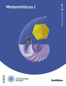 Matematicas 1º Bachillerato Construyendo Mundos Ed 2022