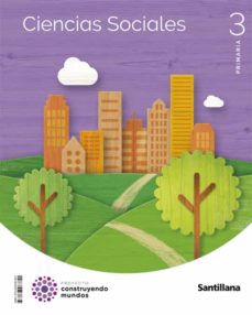 Libro, Audiolibro Ciencias Sociales 3º Educacion Primaria Construyendo Mundos Ed 2022 Ciencias Sociales 3º Educacion Primaria Construyendo Mundos Ed 2022