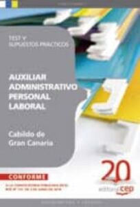 Auxiliar Administrativo (Personal Laboral) Del Cabildo Insular De Gran Canaria. Test Y Supuestos Practicos