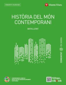 Història Del Món Contemporani 1º Bachillerato Comunitat En Xarxa Valencia (Edición En Valenciano)