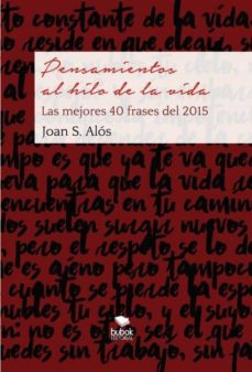 Libro, Audiolibro Pensamientos Al Hilo De La Vida. Las Mejores 40 Frases Pensamientos Al Hilo De La Vida. Las Mejores 40 Frases