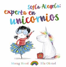Sofia Alegria: Experta En Unicornios (2ª Ed.)