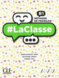 Libro, Audiolibro Laclasse B1. 2º Bachillerato Livre De L Élève (Edición En Francés) Laclasse B1. 2º Bachillerato Livre De L Élève (Edición En Francés)