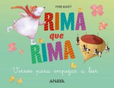 Rima Que Rima: Versos Para Empezar A Leer