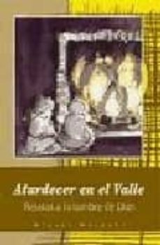 Libro, Audiolibro Atardecer En El Valle: Relatos A La Lumbre De Dios Atardecer En El Valle: Relatos A La Lumbre De Dios