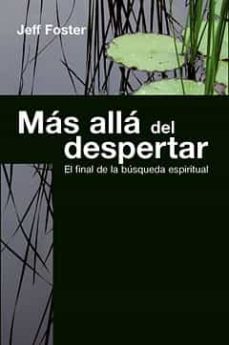 Mas Alla Del Despertar: El Final De La Busqueda Espiritual
