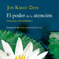 Libro, Audiolibro El Poder De La Atencion: 100 Lecciones Sobre Mindfulness El Poder De La Atencion: 100 Lecciones Sobre Mindfulness