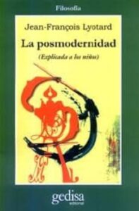 La Posmodernidad: (Explicada A Los Niños)