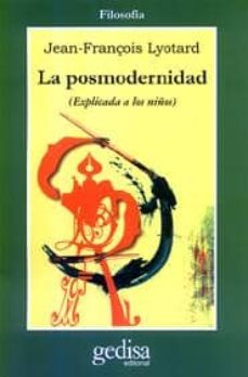 La Posmodernidad: (Explicada A Los Niños)