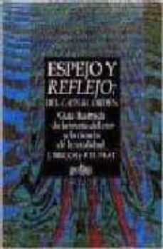 Espejo Y Reflejo: Del Caos Al Orden. Guia Ilustrada De La Teoria Del Caos Y La Ciencia De La Totalidad