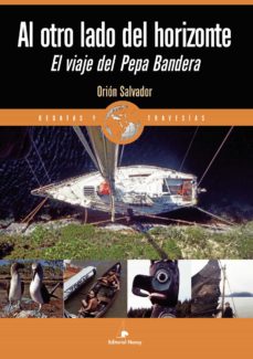 Al Otro Lado Del Horizonte: El Viaje Del Pepa Bandera