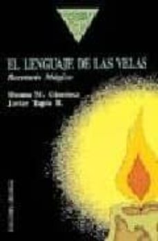 Libro, Audiolibro El Lenguaje De Las Velas: Recetario Magico El Lenguaje De Las Velas: Recetario Magico