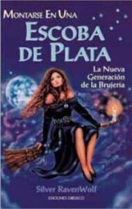 Montarse En Una Escoba De Plata: La Nueva Generacion De La Brujer Ia