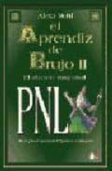 El Aprendiz De Brujo Ii: Pnl (Programacion Neurolingüistica)